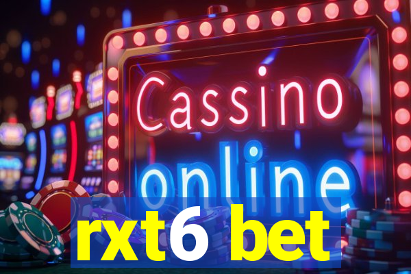 rxt6 bet